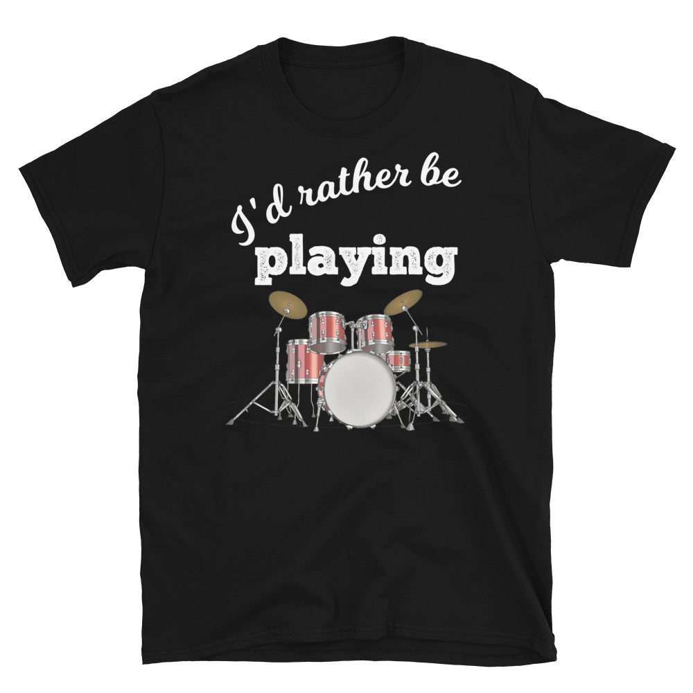 I’d Rather Be Playing Drums