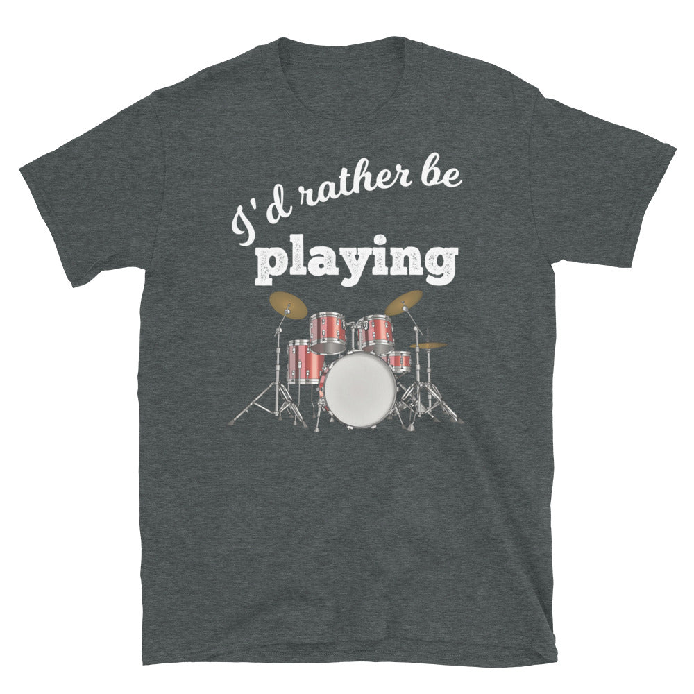 I’d Rather Be Playing Drums