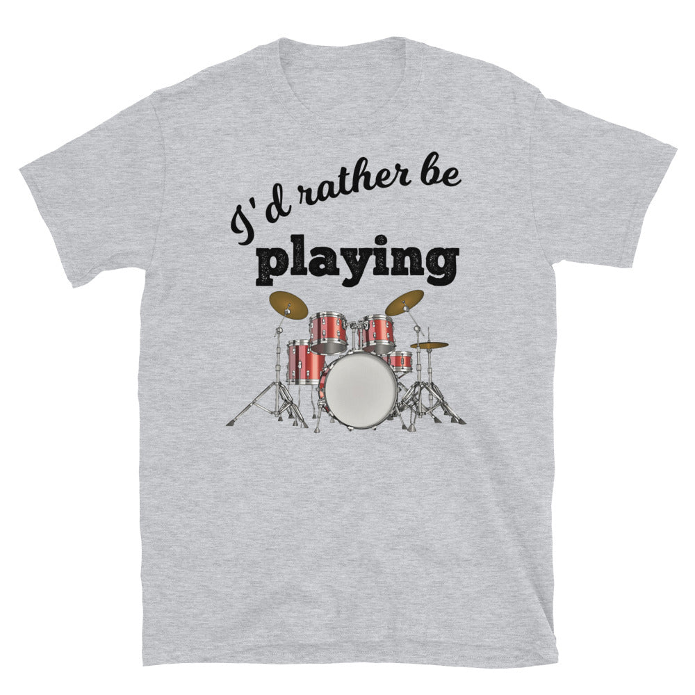 I’d Rather Be Playing Drums