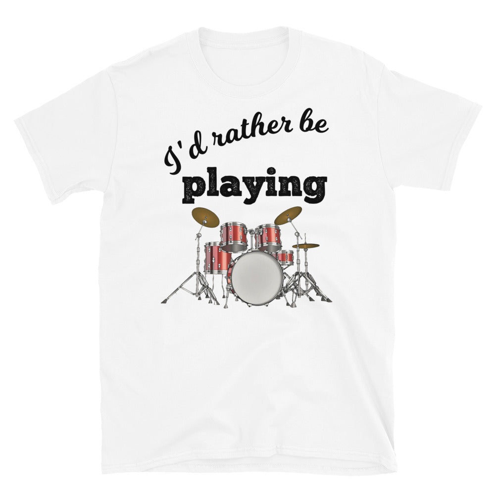 I’d Rather Be Playing Drums